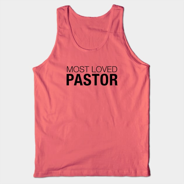 Funny Pastor Gift Most Loved Pastor Tank Top by kmcollectible